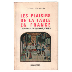 Les plaisirs de la table en france : des gaulois à nos jours