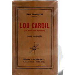 Lou cardil. la proie des hommes. roman périgordin