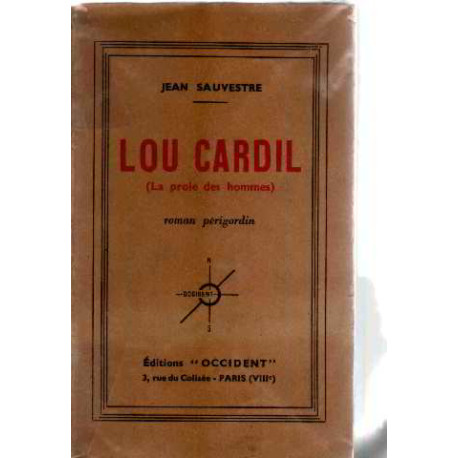 Lou cardil. la proie des hommes. roman périgordin