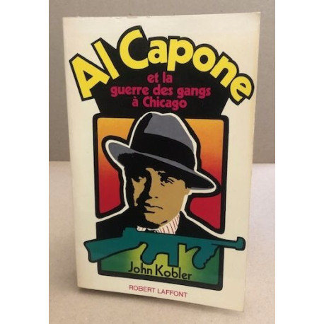 Al capone et la guerre des gangs à chicago