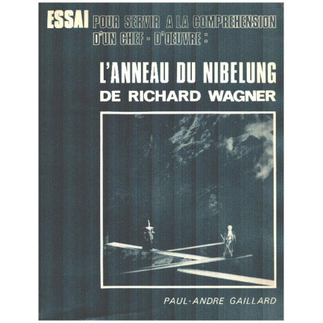Essai pour servir à la compréhension d'un chef-d'oeuvre : l'anneau...