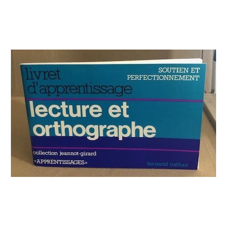 Livret d'apprentissage lecture orthographe / soutien et...