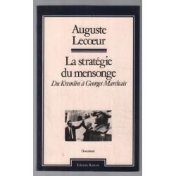 La stratégie du mensonge: du Kremlin à Georges Marchais