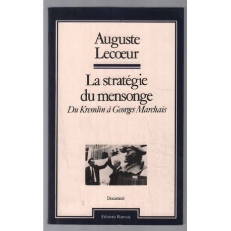 La stratégie du mensonge: du Kremlin à Georges Marchais