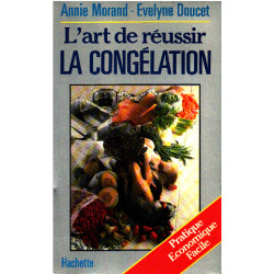 L'art de réussir la congelation