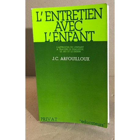 L'entretien avec l'enfant - L'approche de l'enfant à travers le...