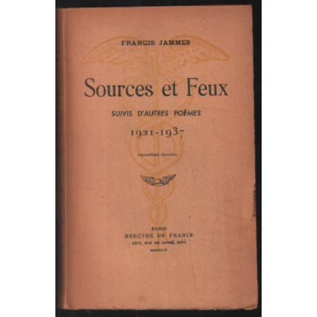 Sources et feux 1921-1937 (suivis d'autres poèmes)