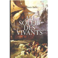 Au soleil des vivants. Roman