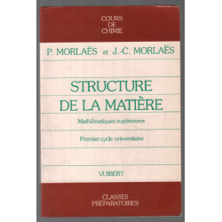 STRUCTURE DE LA MATIERE. Cours de chimie mathématiques supérieures...