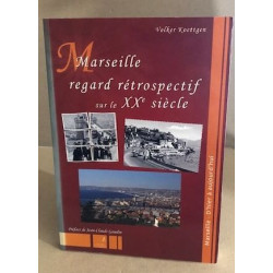Marseille regard rétrospectif sur le XXe siècle