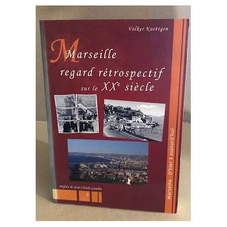 Marseille regard rétrospectif sur le XXe siècle