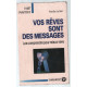 VOS REVES SONT DES MESSAGES