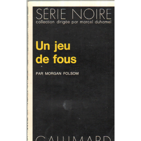 Un jeu de fous / série noire n°1588