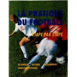 La pratique du football étape par étape