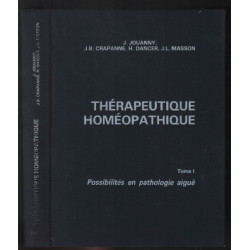 Possibilités en pathologie aiguê (thérapeutique homéopathique tome 1)