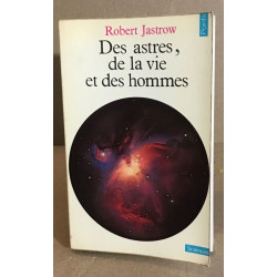 Des astres de la vie et des hommes