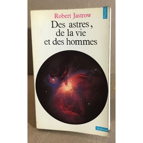 Des astres de la vie et des hommes