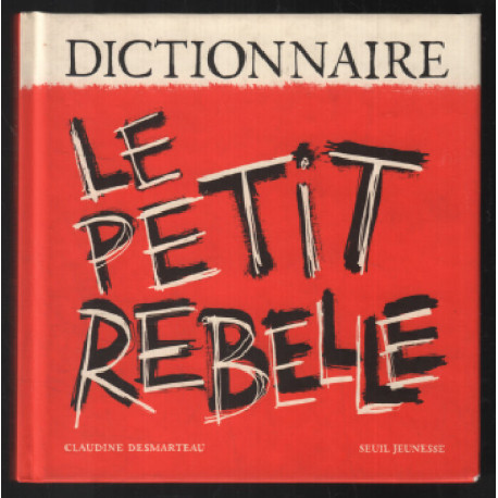 Dictionnaire : Le Petit Rebelle
