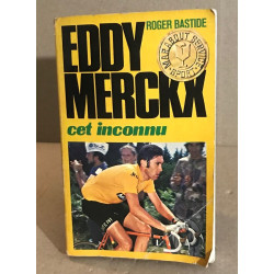 Eddy merckx cet inconnu