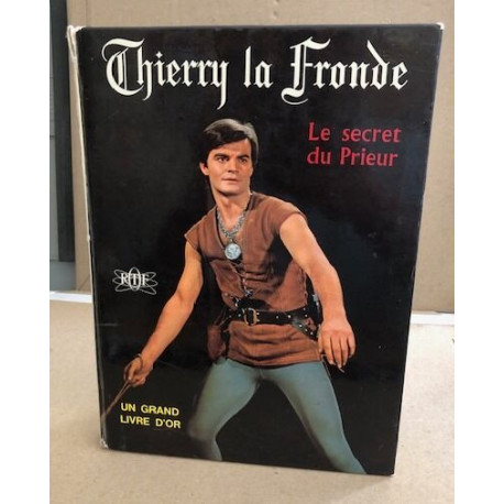 Thierry la fronde ? le secret du prieur