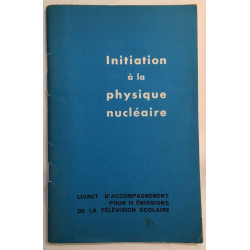 Initiation à la physique nucléaire - Livret d'accompagnement pour...