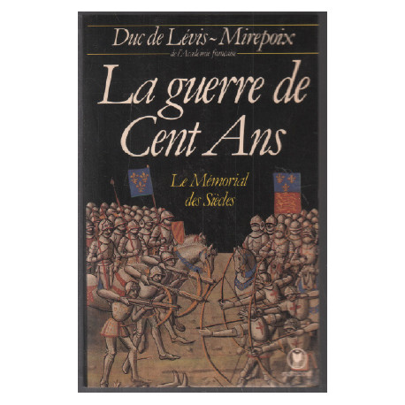 La Guerre de Cent ans / le mémorial des siècles