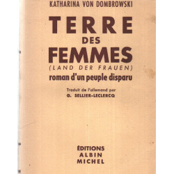 Terre des femmes. roman d'un peuple disparu
