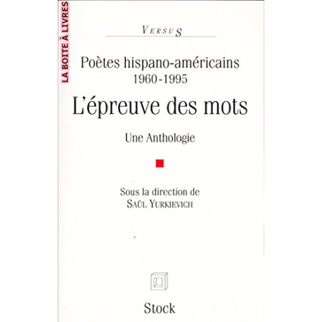 Poètes hispano-américains 1960-1995. L'epreuve des mots. Une...