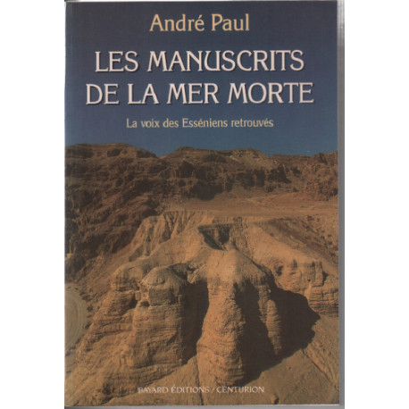 Les manuscrits de la mer Morte: La voix des esseniens retrouves
