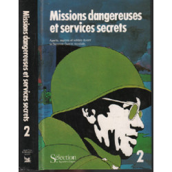 Missions dangereuses et services secrets volume 2 / agents espions...