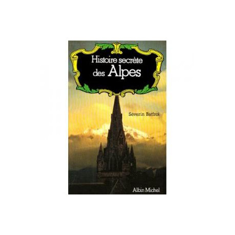 Histoire secrète des Alpes