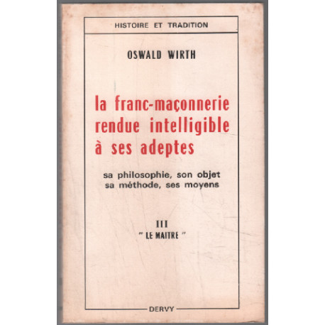 La franc-maconnerie rendue intelligible à ses adeptes III : le maître