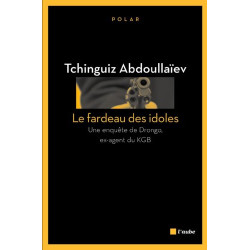 Le fardeau des idoles : Une enquête de Drongo ex-agent du KGB