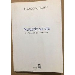 Nourrir sa vie. A l'écart du bonheur