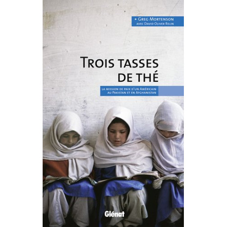 Trois tasses de thé : La mission de paix d'un Américain au...
