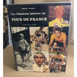 La fabuleuse histoire du tour de france / préface de jacques Godet