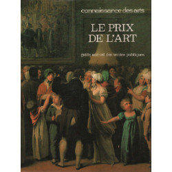 Connaissance des arts numéro spécial : Le prix de l'art (guide des...