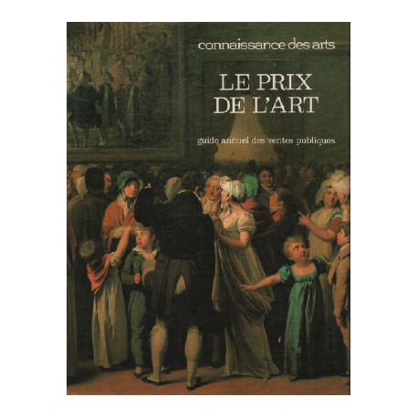 Connaissance des arts numéro spécial : Le prix de l'art (guide des...