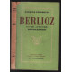 Berlioz: la vie , l'oeuvre discographie