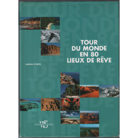 Tour du monde en 80 lieux de rêve