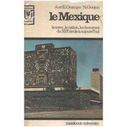 Le mexique / la terre la nation les hommes du XVI° siècle à...