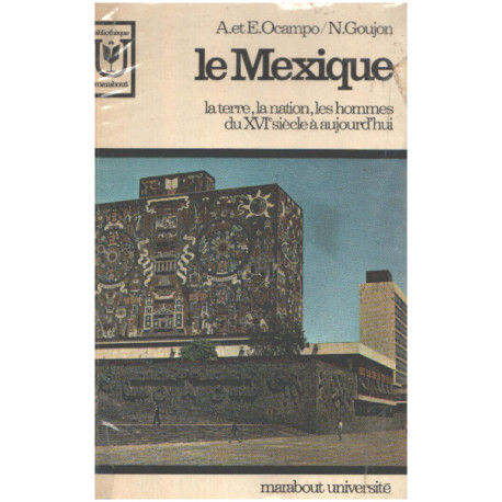 Le mexique / la terre la nation les hommes du XVI° siècle à...