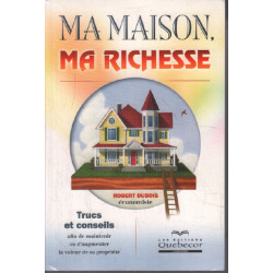 Ma maison ma richesse ( trucs et conseils )