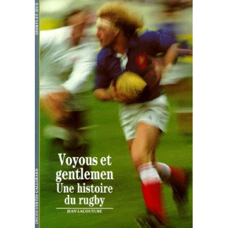 Voyous et Gentlemen : Une histoire du rugby