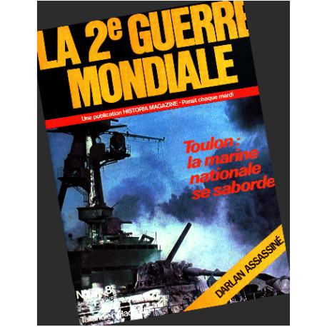 La 2° guerre mondiale n° 64 / toulon la marine nationale se saborde