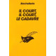 Il court il court le cadavre
