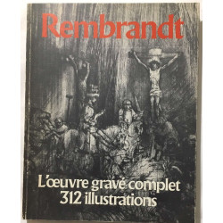 REMBRANDT : l'oeuvre gravé complet (312 illustrations)