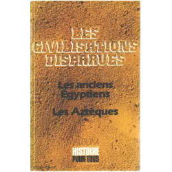Les anciens egyptiens / les azteques