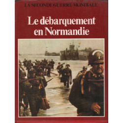 La seconde guerre mondiale / le débarquement en normandie