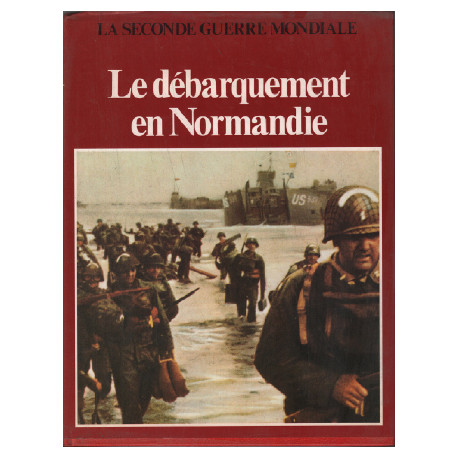 La seconde guerre mondiale / le débarquement en normandie